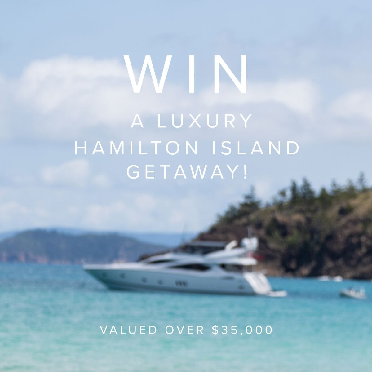 Win a Luxury Hamilton Island Getaway!