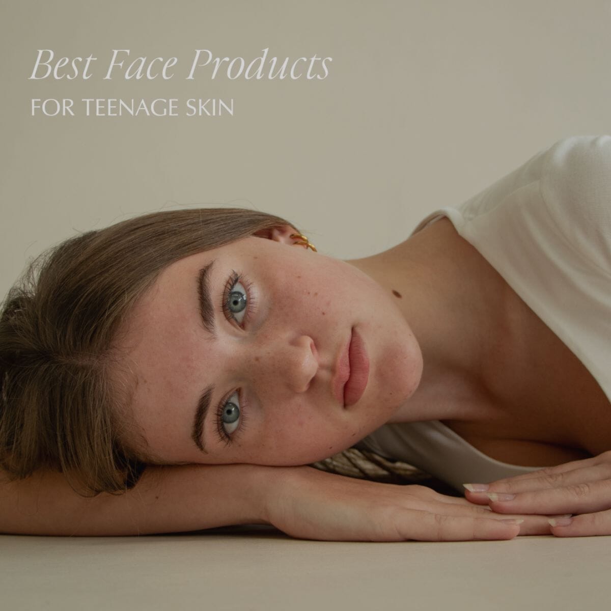 Best Face Products for Teenage Skin: A Simple, Effective Skincare Routine